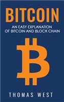 Bitcoin: An Easy Explaination of Bitcoin and Blockchain