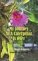 My Journey As A Caterpillar Is Over