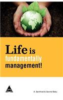 Life Is Fundamentally Management!