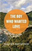 The Boy Who Wanted Love