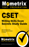 Cset Writing Skills Exam Secrets Study Guide: Cset Test Review for the California Subject Examinations for Teachers