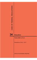 Code of Federal Regulations Title 34, Education, Parts 680-End and 35, 2017: (Code of Federal Regulations)