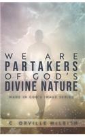 We Are Partaker's of God's Divine Nature