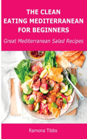 The Clean Eating Mediterranean for Beginners: Great Mediterranean Salad Recipes
