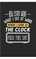 Real Estate Agent What I See At Work