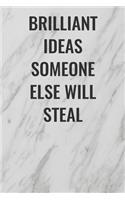 Brilliant Ideas Someone Else Will Steal