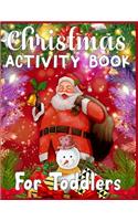 Christmas Activity Book For Toddlers: A Fun Kid Workbook Game For Learning, Coloring, Color By Number, Word Search, Mazes, Crosswords, Word Scramble and More - Best Activity Book For Tod