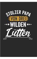 Stolzer Papa Von Drei Wilden Lütten: Notebook Notizbuch College Liniert Journal Linien A5 120 Seiten I Schulheft I Skizzenbuch I Tagebuch I Papa I Vater I Stiefvater I Tochter I Sohn I 