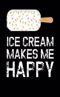 Ice Cream Makes Me Happy