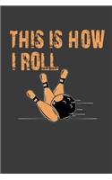 This Is How I Roll