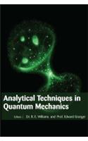 ANALYTICAL TECHNIQUES IN QUANTUM MECHANICS