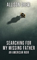 Searching for my Missing Father