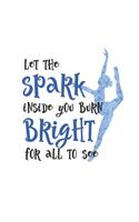 Let The Spark Inside You Burn Bright For All To See