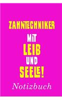 Zahntechniker Mit Leib Und Seele Notizbuch: - Notizbuch mit 110 linierten Seiten - Format 6x9 DIN A5 - Soft cover matt -