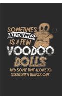Sometimes All You Need Is A Few Voodoo Dolls: Graph Ruled Notebook - Journal for Halloween Gift Idea