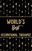 World's Best Occupational Therapist: Minimalist Novelty Gift for Women Blank Lined Journal Perfect Notebook for Journaling, Notes, Writing & More