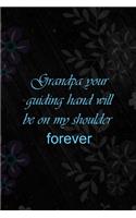 Grandpa Your Guiding Hand Will Be On My Shoulder Forever: All Purpose 6x9 Blank Lined Notebook Journal Way Better Than A Card Trendy Unique Gift Vintage Flowers and Wood Gandparents