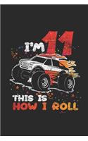 I'm 11 This Is How I Roll: Dotted Bullet Notebook (6" x 9" - 120 pages) Birthday Themed Notebook for Daily Journal, Diary, and Gift