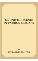 Behind the Scenes in Warring Germany