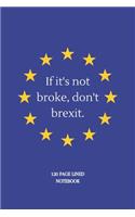 If It's not broke, don't brexit.
