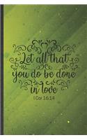 Let All That You Do Be Done in Love 1 Cor 16