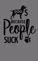 Dogs Because People Suck