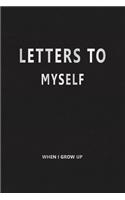 Letters to Myself (When I Grow Up)