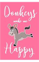 Donkeys Make Me Happy: 6x9" Lined Notebook/Journal Funny Donkey, Ass Owner Gift Idea
