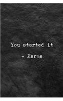 You Started It. - Karma