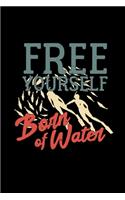 Free yourself born of water: 6x9 freediving - lined - ruled paper - notebook - notes