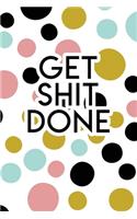 Get Shit Done