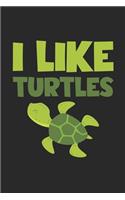 I Like Turtles Notebook - I Like Turtles Gift - Vintage Turtle Lover Journal - Animals Diary for Turtle Lovers Zookeepers And Animal Attendants