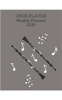 Oboe Player Weekly Planner 2020: Oboe Player Gift Idea For Men & Women Musicians - Oboe Player Weekly Planner Music Note Book - To Do List & Notes Sections - Calendar Views