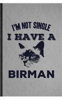 I'm Not Single I Have a Birman