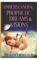 Understanding Prophetic Dreams and Visions