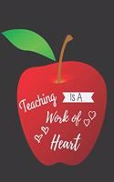 Teaching Is A Work Of Heart