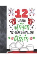 12 Warm Wishes And Marshmallow Kisses