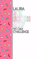Laura: Personalized colorful sprinkles sketchbook with name: One sketch a day for 90 days challenge