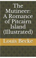 The Mutineer: A Romance of Pitcairn Island (Illustrated)