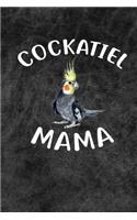 Cockatiel Mama: 110 Blank Lined Paper Pages 6x9 Personalized Customized Composition Notebook Journal Gift For Cockatiel Parrot Bird Owners and Lovers