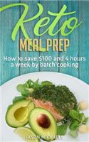Keto Meal Prep: How To Save $100 And 4 Hours A Week By Batch Cooking
