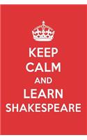 Keep Calm and Learn Shakespeare: Shakespeare Designer Notebook