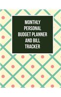 Monthly Personal Budget Planner and Bill Tracker: Weekly Expense Tracker Bill Organizer Notebook Step-By-Step Guide to Track Your Financial Health