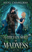 A Certain Sort of Madness: (1 Return to Amar)