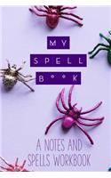My Spell Book, a Notes and Spells Workbook: A Grimoire Book of Shadows Journal