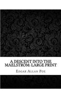 A Descent into the Maelstrom: Large Print