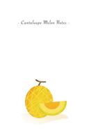 Cantaloupe Melon Notes