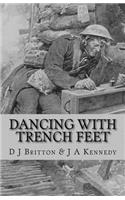 Dancing with Trench Feet