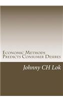 Economic Methods Predicts Consumer Desires