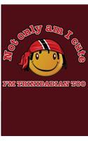 Not Only Am I Cute I'm Trini Too: Trinidad And Tobago Kids Blank Lined Book